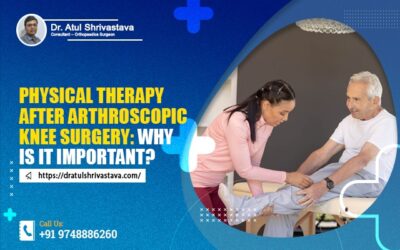 Physical therapy after arthroscopic knee surgery: Why is it important?