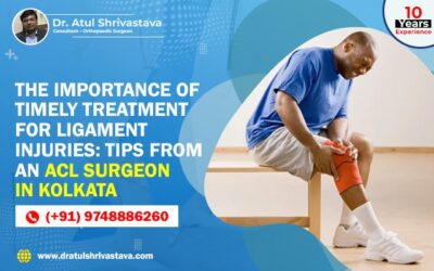 The Importance of Timely Treatment for Ligament Injuries: Tips from an ACL Surgeon in Kolkata